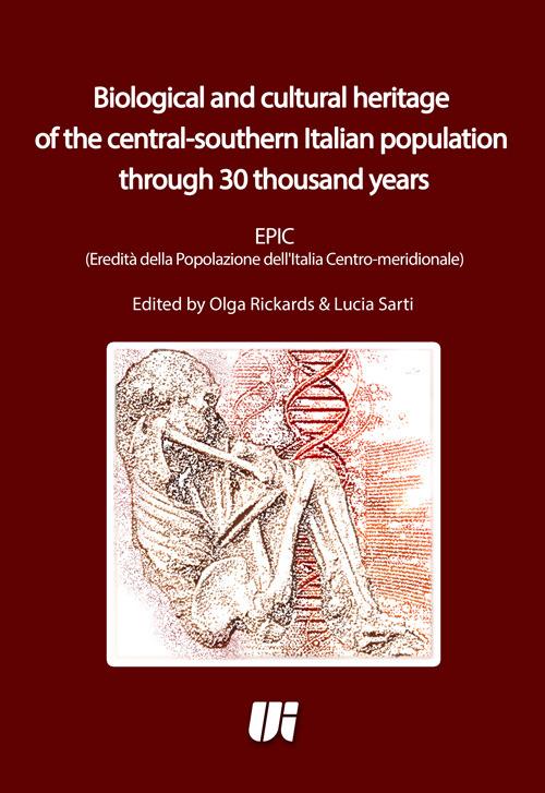 Biological and cultural heritage of the central-southern Italian population through 30 thousand years. EPIC (Eredità della Popolazione dell'Italia Centro-meridionale - copertina