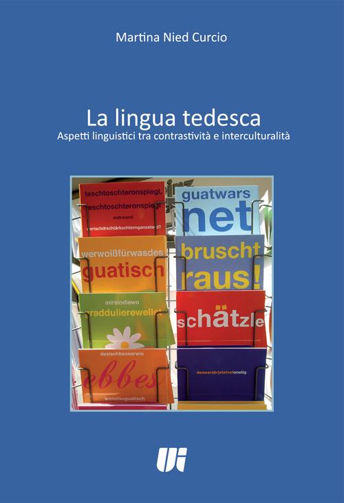 La lingua tedesca. Aspetti linguistici tra contrastività e interculturalità. Ediz. italiana e tedesca - Martina Nied Curcio - copertina