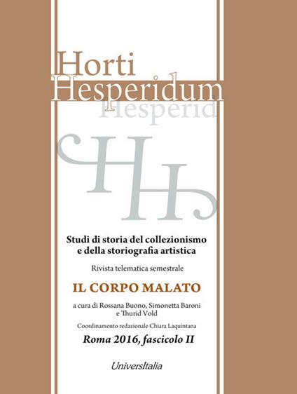 Horti hesperidum. Studi di storia del collezionismo e della storiografia artistica (2016). Vol. 2: corpo malato, Il. - copertina