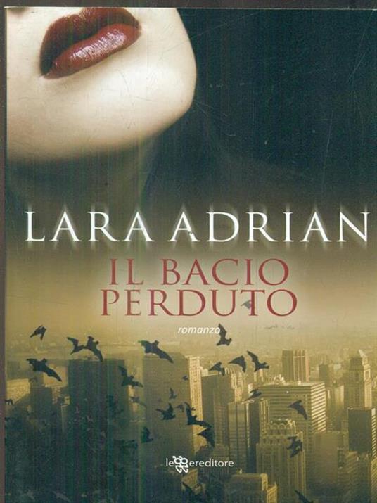 Il bacio perduto - Lara Adrian - 5