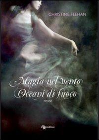 Magia nel vento-Oceani di fuoco - Christine Feehan - 2