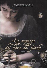 La ragazza del libro dei fuochi - Jane Borodale - copertina