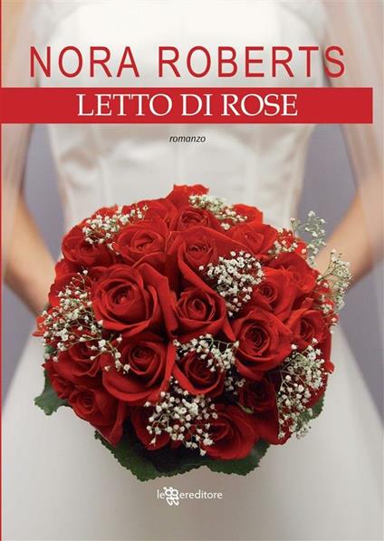 Letto di rose - Nora Roberts,Federica Ressi - ebook