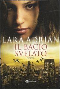 Il bacio svelato - Lara Adrian - copertina