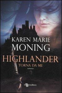 Highlander. Torna da me - Karen Marie Moning - copertina