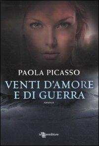 Venti d'amore e di guerra - Paola Picasso - copertina