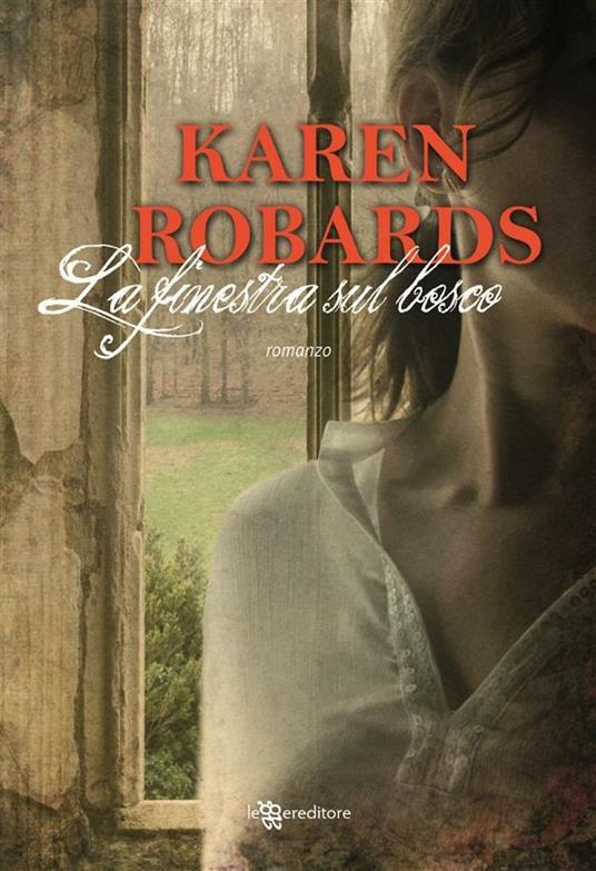 La finestra sul bosco - Karen Robards,L. Giacalone - ebook