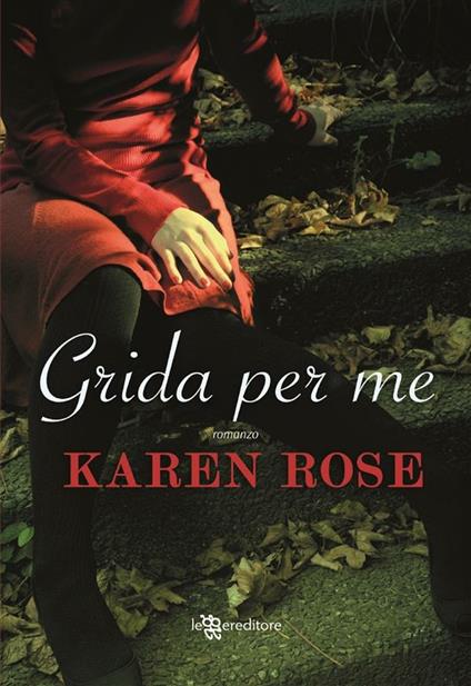 Grida per me - Karen Rose,A. Gasbarro - ebook