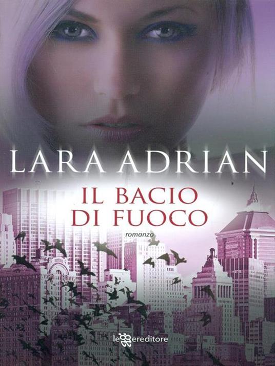 Il bacio di fuoco - Lara Adrian - 2