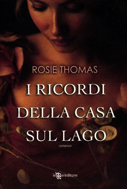 I ricordi della casa sul lago - Rosie Thomas - copertina