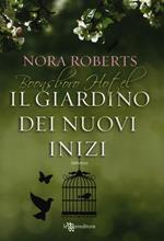 Il giardino dei nuovi inizi. Trilogia di Boonsboro Hotel