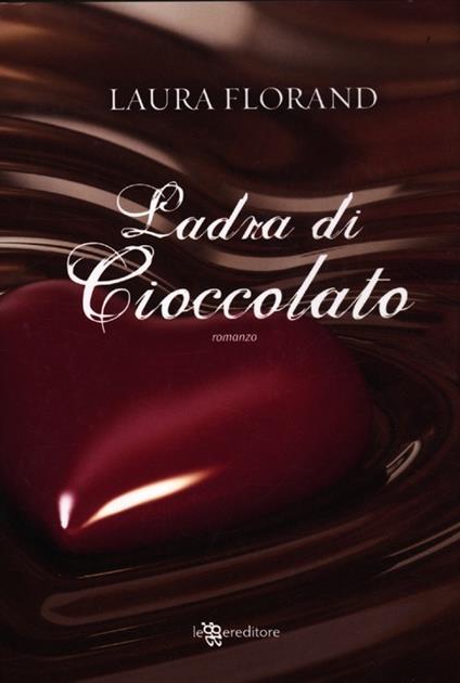 Ladra di cioccolato - Laura Florand - copertina
