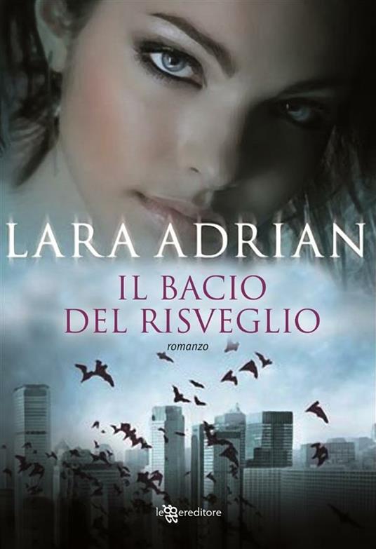 Il bacio del risveglio - Lara Adrian,G. Giorgi - ebook