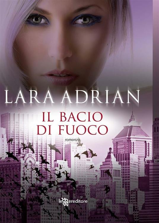 Il bacio di fuoco - Lara Adrian,L. Bortoluzzi - ebook