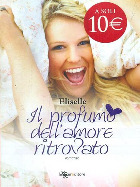 Il profumo dell'amore ritrovato - Eliselle - 6