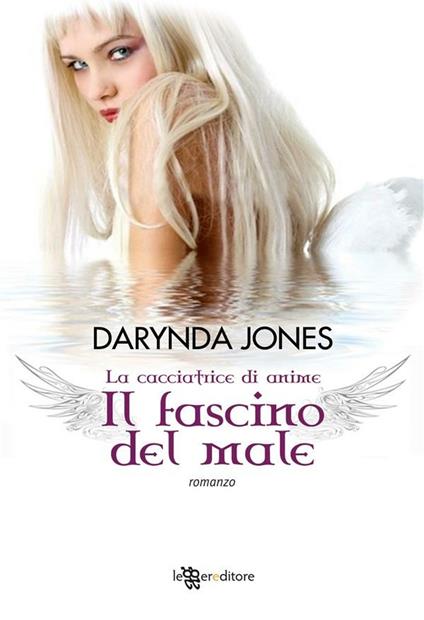 Il fascino del male. La cacciatrice di anime - Darynda Jones,S. Demi - ebook