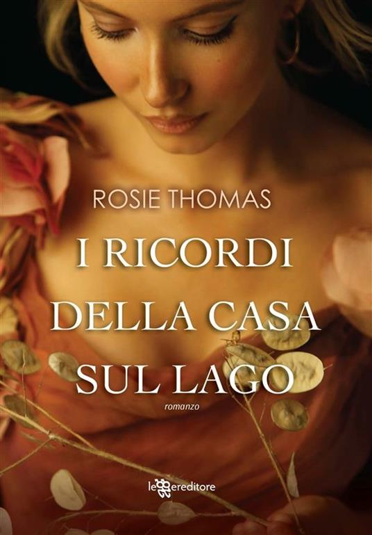 I ricordi della casa sul lago - Rosie Thomas,T. Spagnoli - ebook