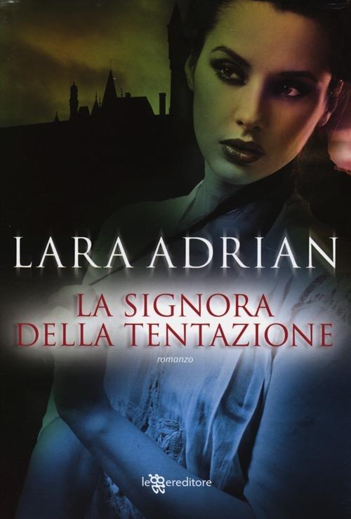 La signora della tentazione - Lara Adrian - 4