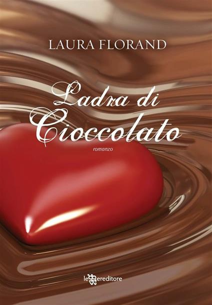 Ladra di cioccolato - Laura Florand,S. Terziani - ebook