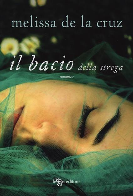 Il bacio della strega - Melissa De la Cruz - copertina