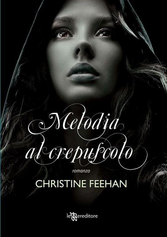 Melodia al crepuscolo - Christine Feehan,G. Genovese - ebook