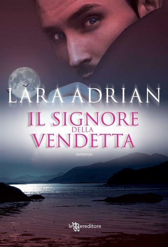 Il signore della vendetta - Lara Adrian,Alessia Barbaresi - ebook