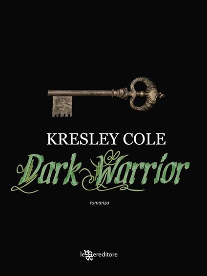 Dark warrior - Kresley Cole,L. Scipioni - ebook