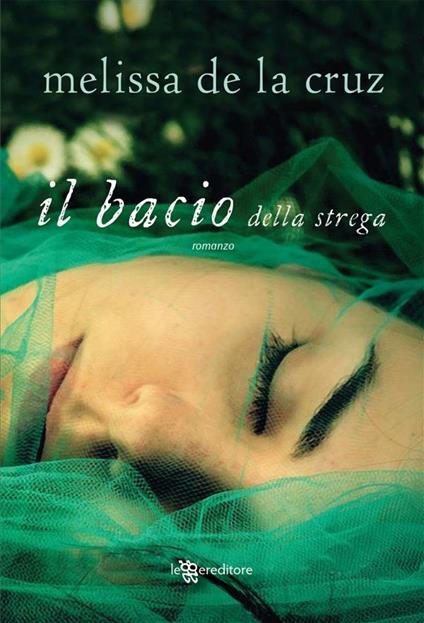 Il bacio della strega - Melissa De la Cruz,M. Milani - ebook