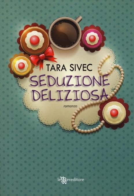 Seduzione deliziosa - Tara Sivec - 3