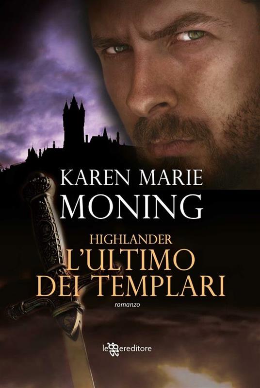 Highlander. L'ultimo dei templari - Karen Marie Moning,Marilisa Pollastro - ebook