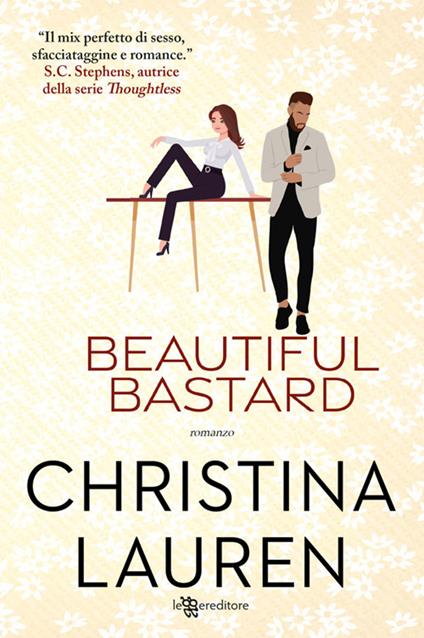 Beautiful bastard - Christina Lauren,Caterina Chiappa - ebook