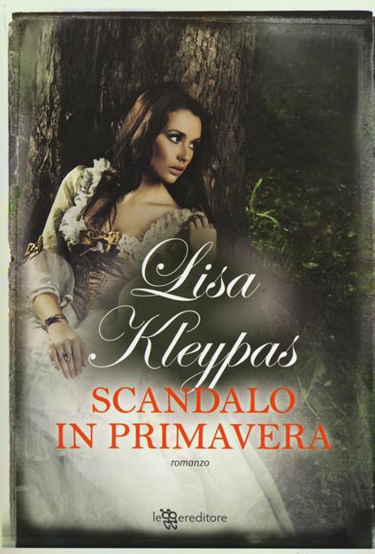 Scandalo in primavera - Lisa Kleypas - copertina