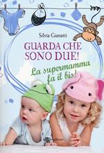 Guarda che sono due! La supermamma fa il bis!