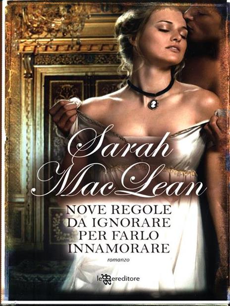 Nove regole da ignorare per farlo innamorare - Sarah MacLean - 4