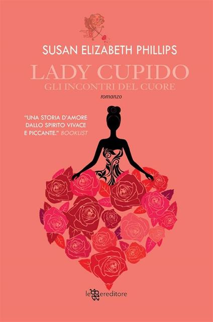 Lady Cupido. Gli incontri del cuore - Susan Elizabeth Phillips,A. Gasbarro - ebook