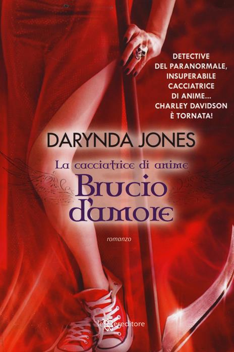 Brucio d'amore. La cacciatrice di anime - Darynda Jones - copertina