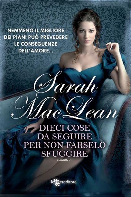 Dieci cose da seguire per non farselo sfuggire - Sarah MacLean,Laura Miccoli - ebook