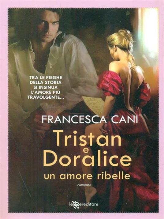 Tristan e Doralice. Un amore ribelle - Francesca Cani - 3