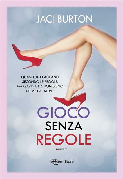 Gioco senza regole - Jaci Burton,M. Pollastro - ebook