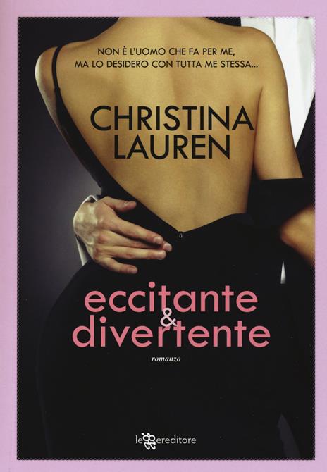 Eccitante & divertente - Christina Lauren - copertina