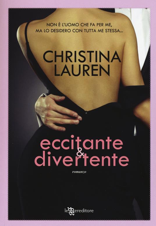 Eccitante & divertente - Christina Lauren - copertina