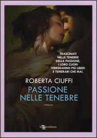 Passione nelle tenebre - Roberta Ciuffi - copertina