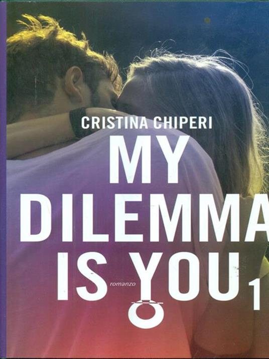 My dilemma is you. Vol. 1 - Cristina Chiperi - 2