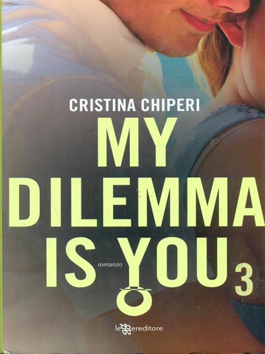My dilemma is you. Vol. 3 - Cristina Chiperi - 3