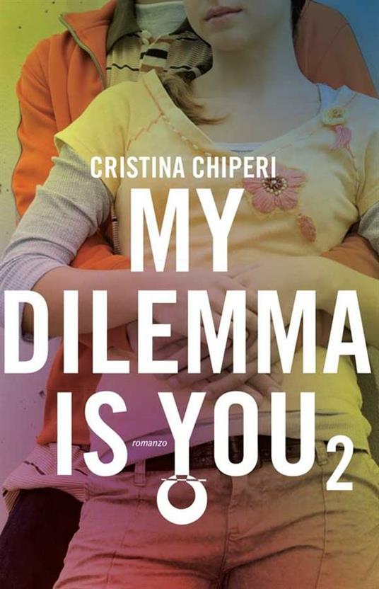 My dilemma is you. Vol. 2 - Cristina Chiperi - ebook