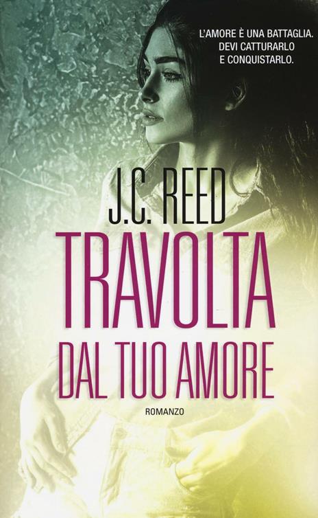 Travolta dal tuo amore - J. C. Reed - copertina