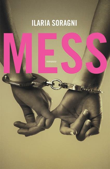 Mess - Ilaria Soragni - ebook