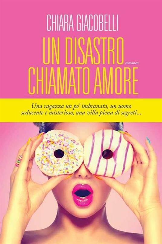 Un disastro chiamato amore - Chiara Giacobelli - ebook