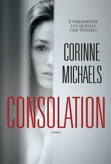 Consolation - Corinne Michaels,Alessia Cantagalli - ebook