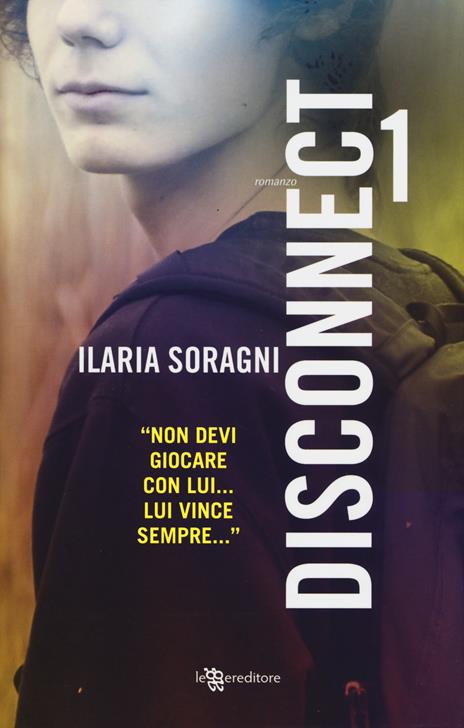 Disconnect. Vol. 1 - Ilaria Soragni - 4